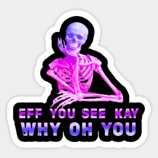 Cool style eff you see kay Sticker